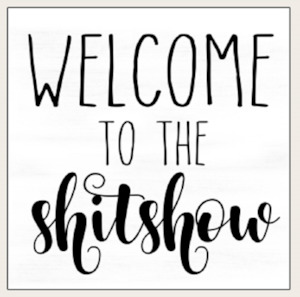 Plaques: Wall Art on MDF Sh*t Show 40x40cm