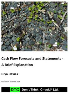 Cash Flow Forecasts and Statements - A Brief Explanation Don't Think, Check ®