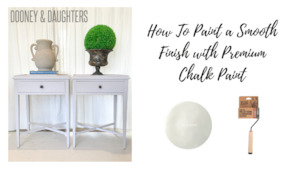 How To Videos: How-To Paint A Smooth Finish With Premium Chalk Paint