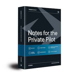 Notes for the Private Pilot - NZ Edition
