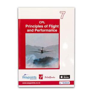 Pilot Training Books: Waypoints Vol 07: NZ CPL Principles of Flight and Performance