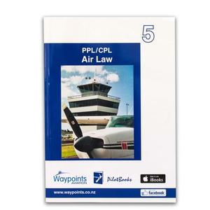 Pilot Training Books: Waypoints Vol 05: NZ PPL/CPL Air Law