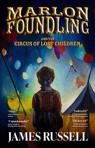 Marlon Foundling and the Circus of Lost Children