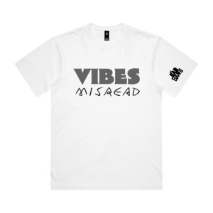 MY BAD GANG - Vibes Misread idk White Tee