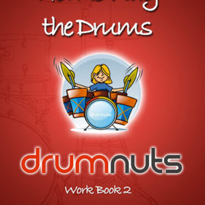 Drum Nuts How to Play the Drums Work Book 1