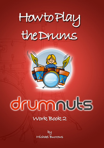 Drum Nuts How to Play the Drums Work Book 2