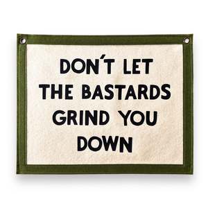 Banners: Don’t let the Bastards grind you down Banner | Felt Pennant Flag Banner | Vintage Banner | Wall Decor | Wall Hanging