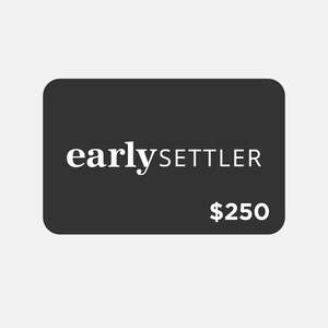 Gift Cards: $250 Early Settler e-Gift Card