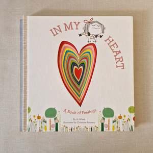 Mind Body And Emotions: In My Heart: A Book of Feelings