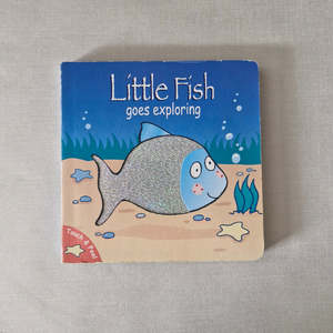 Under 5s: Little Fish goes Exploring Touch and Feel Board Book