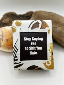 Stop saying yes to shit you hate. Eco Savvy