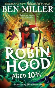 Book - Picture: Robin Hood Aged 10 3/4 - Ben Miller