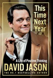 Book: This Time Next Year: A Life Of Positive Thinking - David Jason