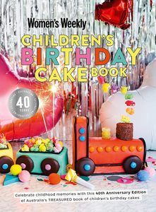 Kids Cookbooks: AWW Children's Birthday Cake Book