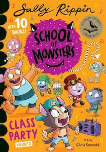 Book - Young Reader: Class Party: Volume 2 Contains 10 School of Monsters stories! - Sally Rippin