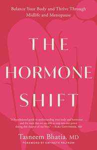 Wellness: The Hormone Shift: Balance Your Body and Thrive Through Midlife and Menopause - Tasneem Bhatia