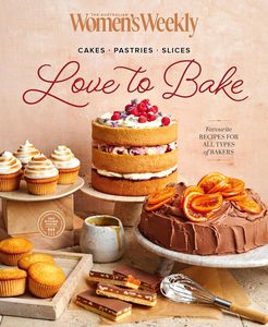 Australian Womans Weekly: Love to Bake – The Australian Women's Weekly