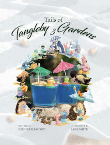 Kids Cookbooks: Tails of Tangleby Gardens 3- Sue Heazlewood NEW RELEASE!!