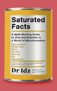 Saturated Facts: A Myth-Busting Guide to Diet and Nutrition in a World of Misinf&hellip;