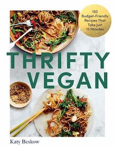 Veges: Thrifty Vegan: 150 Budget-Friendly Recipes That Take Just 15 Minutes - Katy Beskow