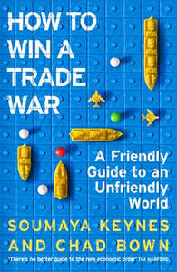 Empowerment For Us All: How to Win a Trade War: An Economic Guide for an Anxious World - Soumaya Keynes, Chad Bown