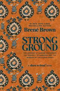 Empowerment For Us All: Strong Ground - Brene Brown
