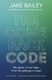 The Comeback Code: The power of resilience when the going gets tough - Jake Bailey