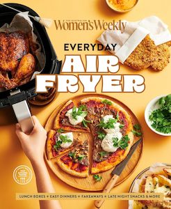 Australian Womans Weekly: Everyday Air Fryer - The Australian Women's Weekly