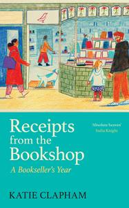 Receipts From the Bookshop: A Bookseller's Year - Katie Clapham