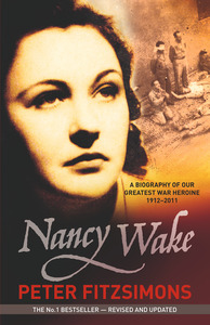 Autobiographies Memoirs: Nancy Wake - Peter Fitzsimons