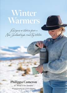 Autobiographies Memoirs: Winter Warmers : Recipes & Stories From A New Zealand High Country Station - Philippa Cameron