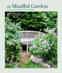 Garden Design: Mindful Garden: Serene spaces for outdoor living - Stephanie Donaldson