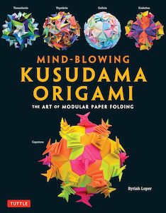 Origami: Mind-Blowing Kusudama Origami - Byriah Loper