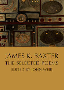 Poetry: James K. Baxter: The Selected Poems -  edited by John Weir