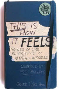 Young Adult Teen Fiction: This Is How It Feels: Voices of Lived Experience of Mental Distress - Heidi McIlroy