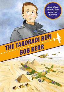 Young Adult Teen Fiction: Takoradi Run - Bob Kerr