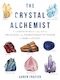The Crystal Alchemist: A Comprehensive Guide to Unlocking the Transformative Pow&hellip;
