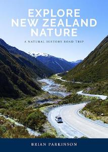 Nz Outdoors Scenic: Explore New Zealand Nature - A Natural History Road Trip - Brian Parkinson