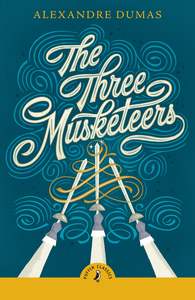 Childrens Classics 1: The Three Musketeers - Alexandre Dumas  (Puffin Classics)