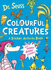 Sticker Colouring: Dr Seuss Colourful Creatures: A Sticker Activity Book