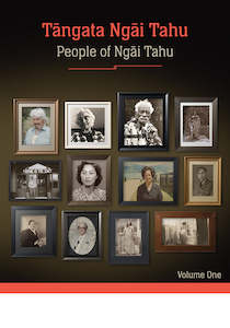 Maori: Tangata Ngai Tahu / People of Ngai Tahu: Volume One