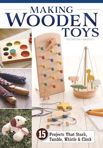 Household Diy: Making Wooden Toys - 15 Projects That Stack, Tumble, Whistle and Climb - Studio Tac Creative