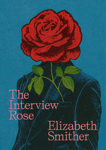 Poetry: The Interview Rose - Elizabeth Smither