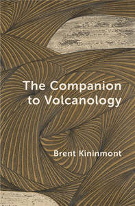 Poetry: The Companion to Volcanology - Brent Kininmont
