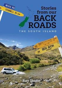 Travel: Stories From Our Back Roads South Island - Ray Stone