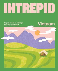 Travel: Intrepid Vietnam - Intrepid