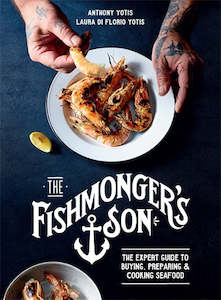 Fathers Day Cards: The Fishmonger’s Son: The expert guide to buying, preparing and cooking seafood - Anthony Yotis, Laura di Florio Yotis