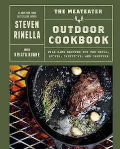 Fathers Day Cards: The MeatEater Outdoor Cookbook: Wild Game Recipes for the Grill, Smoker, Campstove, and Campfire - Steven Rinella