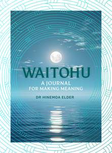 Maori: Waitohu: A Journal for Making Meaning - Hinemoa Elder