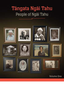 Tangata Ngai Tahu / People of Ngai Tahu: Volume One